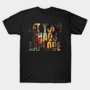 Let Your Chaos Explode - Masked Yen - Typography T-Shirt